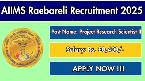 AIIMS Raebareli Project Research Scientist II Recruitment 2025 – Walk in