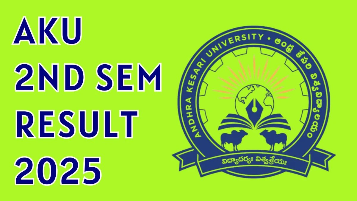 AKU 2nd Sem Result 2025 Out at akuprakasam.ac.in Direct Link to Download UG Course Result