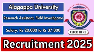 Alagappa University Recruitment 2025 - Apply Offline for 03 Research Assistant, Field Investigator Posts by Sep 21