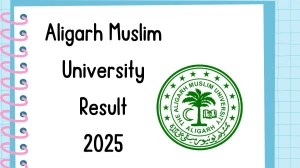 Aligarh Muslim University Result 2025 Out at amucontrollerexams.com Direct Link to Download UG and PG Course Result