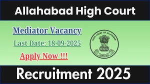Allahabad High Court Mediator Recruitment 2025 - Apply Offline by Sep 18