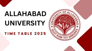 Allahabad University Time Table 2025 Announced @ allduniv.ac.in Details Here