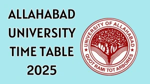 Allahabad University Time Table 2025 Announced For BALLB LLM M.A and M.Sc @ allduniv.ac.in Details Here