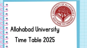 Allahabad University Time Table 2025 Out @ allduniv.ac.in Details Here
