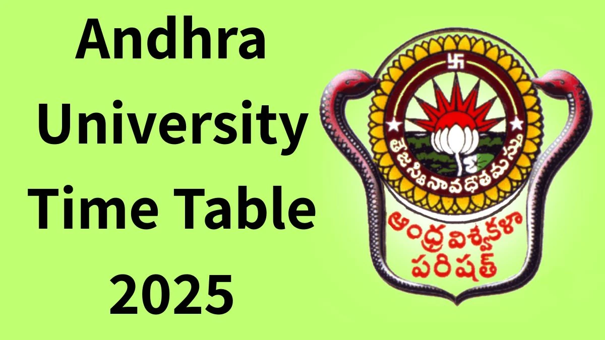 ఆంధ్ర యూనివర్శిటీ టైమ్ టేబుల్ 2025 B.Ed @ andhrauniversity.edu.in వివరాల కోసం ఇక్కడ ప్రకటించింది Andhra University Time Table 2025 Announced For B.Ed @ andhrauniversity.edu.in Details Here
