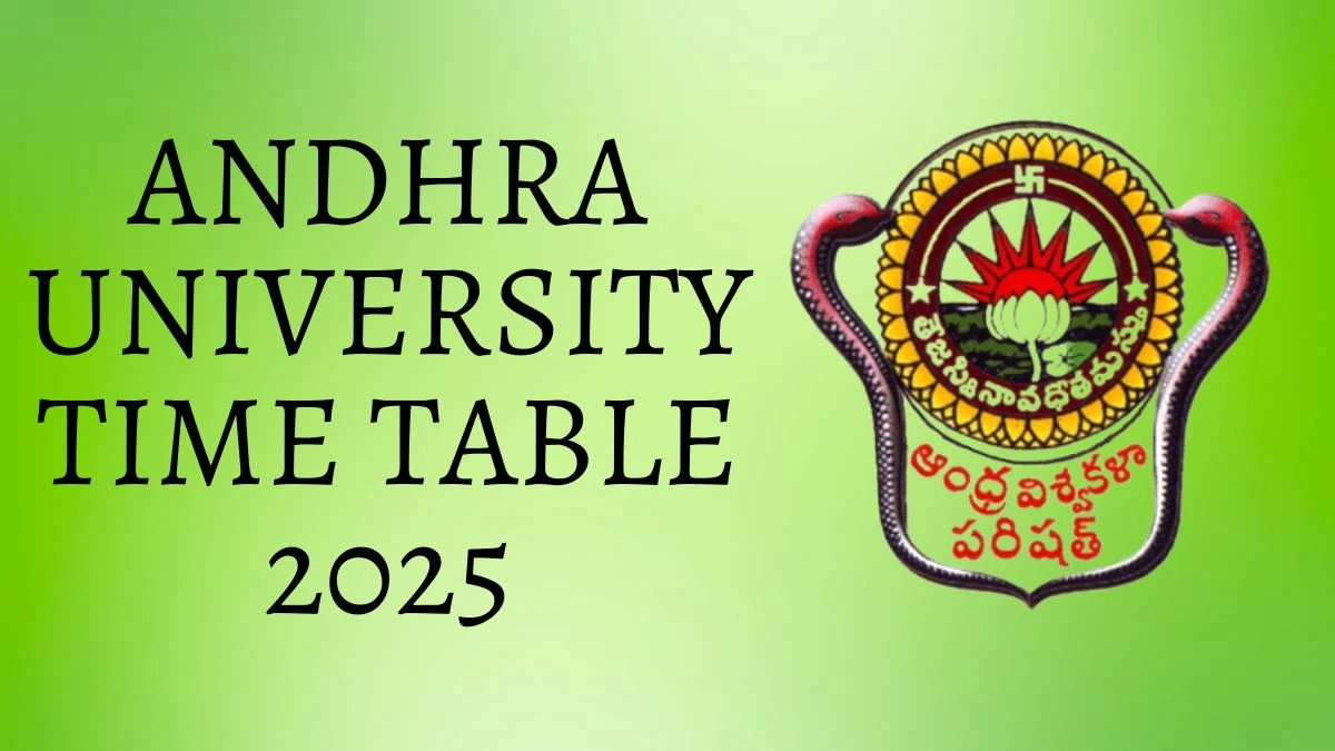 Andhra University Time Table 2025 Out @ andhrauniversity.edu.in Details Here