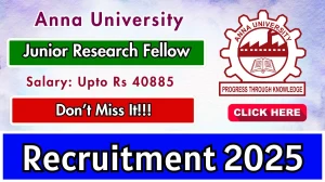 Anna University Junior Research Fellow Recruitment 2025 - Apply Offline for 01 Posts by Sep 26
