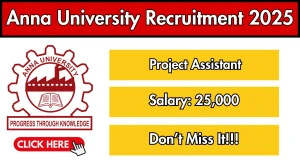 Anna University Project Assistant Recruitment 2025 - Apply Offline by Sep 26