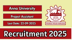 Anna University Project Assistant Recruitment 2025 - Apply Offline for 01 Posts by Sep 22