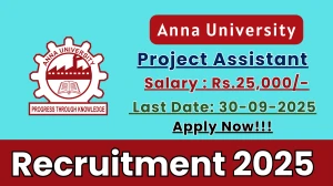 Anna University Project Assistant Recruitment 2025 - Apply Offline for 01 Posts by Sep 30