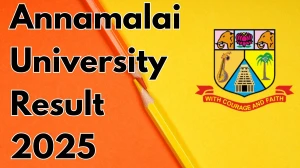 Annamalai University Result 2025 Out at annamalaiuniversity.ac.in Direct Link to Download UG and PG Course Result