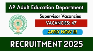 AP Adult Education Department Supervisor Recruitment 2025 - Apply Offline for 47 Posts by Sep 05 AP Adult Education Department Supervisor Recruitment 2025 - Apply Offline for 47 Posts by Sep 05