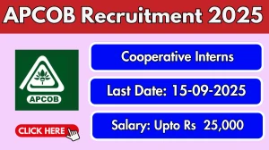APCOB Cooperative Interns Recruitment 2025 - Apply Offline for 14 Posts by Sept 15