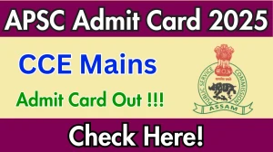 APSC CCE Mains Admit Card 2025 OUT Download Link apsc.nic.in