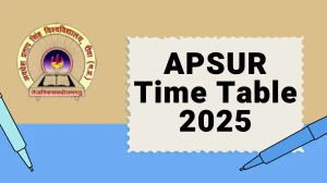 APSUR Time Table 2025 Announced For 2nd Semester @ apsurewa.ac.in Details Here