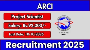 ARCI Project Scientist Recruitment 2025 - Apply Online by Oct 10