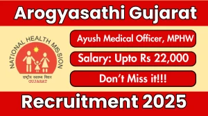 Arogyasathi Gujarat Recruitment 2025 - Apply Online for 15 Ayush Medical Officer, MPHW Posts by Sep 24