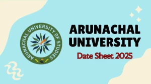 Arunachal University Date Sheet 2025 Out for Even Semester @ arunachaluniversity.ac.in Details Here Arunachal University Date Sheet 2025 Out for Even Semester @ arunachaluniversity.ac.in Details Here