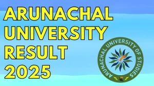 Arunachal University Result 2025 Released at arunachaluniversity.ac.in Direct Link to Download UG and PG Course Result