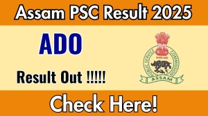 Assam PSC ADO Result 2025 Out at apsc.nic.in, Direct Link to Download Result PDF Here