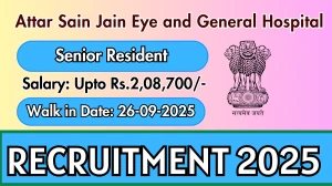 Attar Sain Jain Eye and General Hospital Senior Resident Recruitment 2025 – Walk in Attar Sain Jain Eye and General Hospital Senior Resident Recruitment 2025 – Walk in
