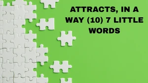 Attracts, in a way 7 Little Words 10 letters Answer