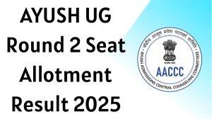 AYUSH UG Round 2 Seat Allotment Result 2025 Out at aaccc.gov.in Direct Link to Download Result