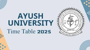 Ayush University Time Table 2025 Declared for UG and PG Course @ ddumhsaucg.ac.in Details Here