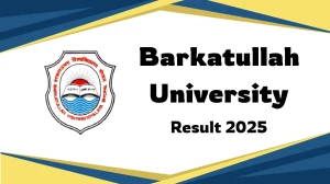 Barkatullah University Result 2025 Released at bubhopal.ac.in Direct Link to Download 1st, 2nd, 3rd, 6th, 8th Sem Result