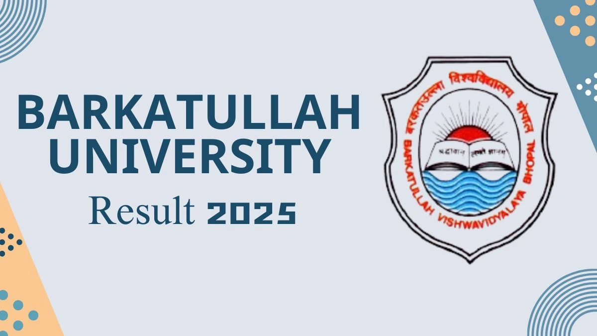 Barkatullah University Result 2025 Declared at bubhopal.ac.in Direct Link to Download 2nd, 3rd, 4th, 6th, 7th Sem Result