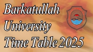 Barkatullah University Time Table 2025 Announced For B.A.B.Ed, B.Sc @ bubhopal.ac.in Details Here