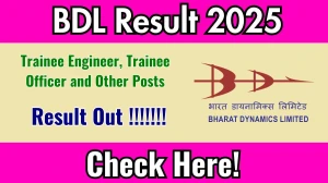 BDL Trainee Engineer, Trainee Officer and Other Posts Result 2025 Out at bdl-india.in, Direct Link to Download Result PDF Here