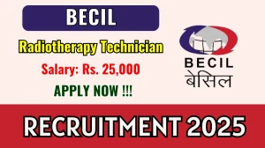 BECIL Radiotherapy Technician Recruitment 2025 – Walk in for 02 Posts
