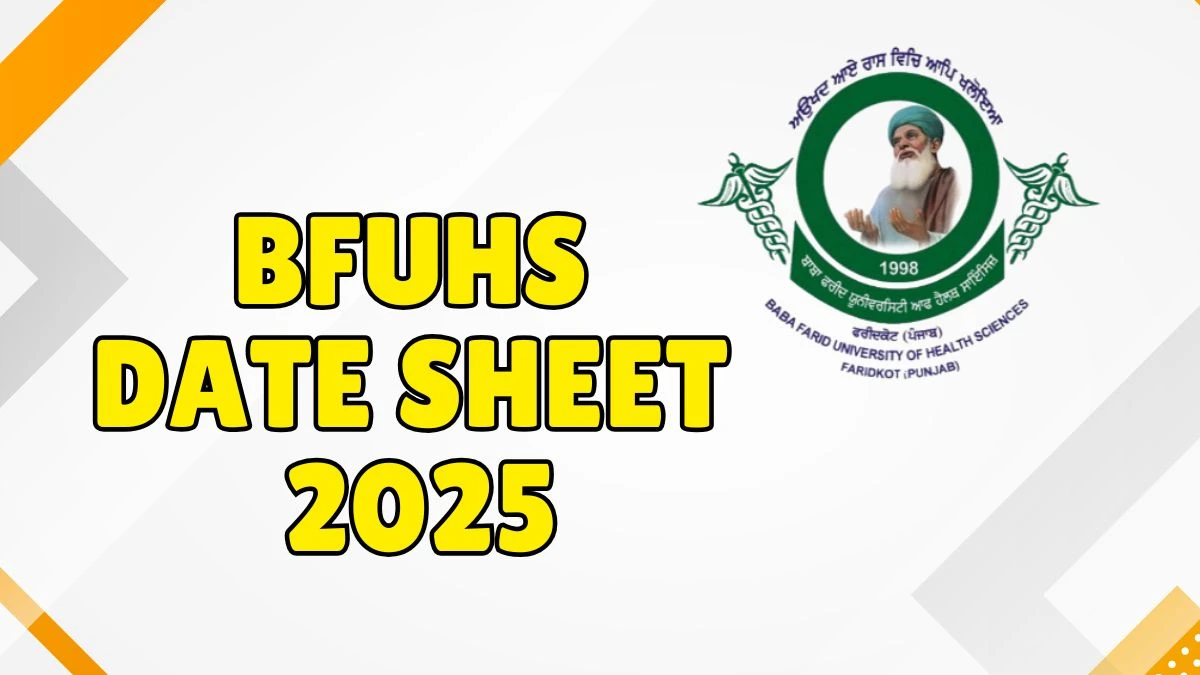 BFUHS తేదీ షీట్ 2025 8 వ సెమ్ @ bfuhs.ggsmch.org వివరాలు ఇక్కడ BFUHS Date Sheet 2025 Out for 8th Sem @ bfuhs.ggsmch.org Details Here