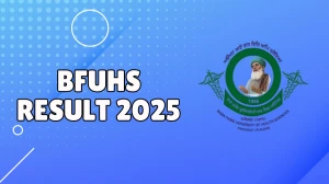 BFUHS Result 2025 Released at bfuhs.ac.in Direct Link to Download UG Course Result