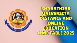 Bharathiar University Distance and Online Education Time Table 2025 Out for UG and PG Course @ b-u.ac.in Details Here