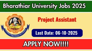 Bharathiar University Project Assistant Recruitment 2025 - Apply Offline by Oct 06 Bharathiar University Project Assistant Recruitment 2025 - Apply Offline by Oct 06