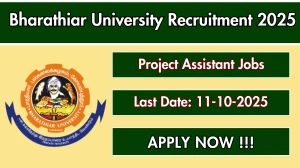 Bharathiar University Project Assistant Recruitment 2025 - Apply Online for 01 Posts Bharathiar University Project Assistant Recruitment 2025 - Apply Online for 01 Posts