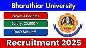 Bharathiar University Project Associate I Recruitment 2025 - Apply Offline by Sep 18