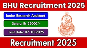 BHU Junior Research Assistant Recruitment 2025 - Apply Offline by Oct 7
