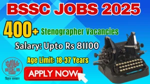 Bihar BSSC Stenographer Recruitment 2025 - Apply Online for 432 Posts Bihar BSSC Stenographer Recruitment 2025 - Apply Online for 432 Posts
