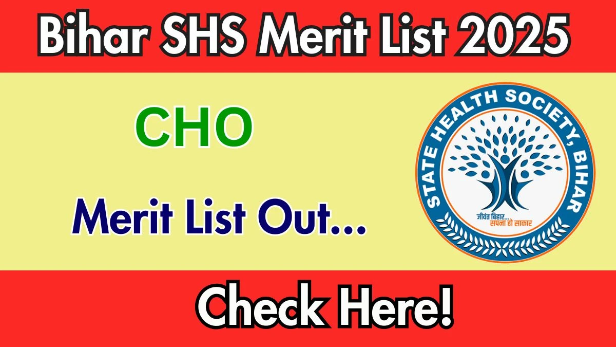 Bihar SHS CHO Merit List 2025 Released @ shs.bihar.gov.in – Check Bihar SHS Merit List Here