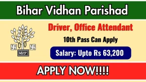 Bihar Vidhan Parishad Recruitment 2025 - Apply Online for 24 Driver, Office Attendant Posts