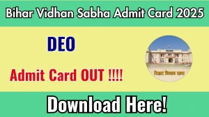 Bihar Vidhan Sabha DEO Admit Card 2025 OUT Download Link vidhansabha.bihar.gov.in Bihar Vidhan Sabha DEO Admit Card 2025 OUT Download Link vidhansabha.bihar.gov.in