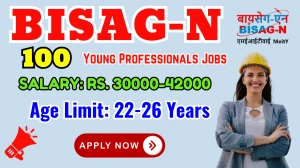 BISAG-N Recruitment 2025 - Apply Online for 100 Young Professionals Posts BISAG-N Recruitment 2025 - Apply Online for 100 Young Professionals Posts