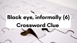 Black eye, informally Crossword Clue Irish Daily Mail Quick 6 letters Answer
