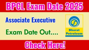 BPCL Associate Executive Exam Date 2025 Announced at bharatpetroleum.in Exam details here BPCL Associate Executive Exam Date 2025 Announced at bharatpetroleum.in Exam details here