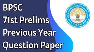 BPSC 71st Prelims Previous Year Question Papers PDF with Answers Download