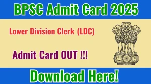 BPSC LDC Admit Card 2025 OUT Download Hall Ticket at bpsc.bihar.gov.in BPSC LDC Admit Card 2025 OUT Download Hall Ticket at bpsc.bihar.gov.in
