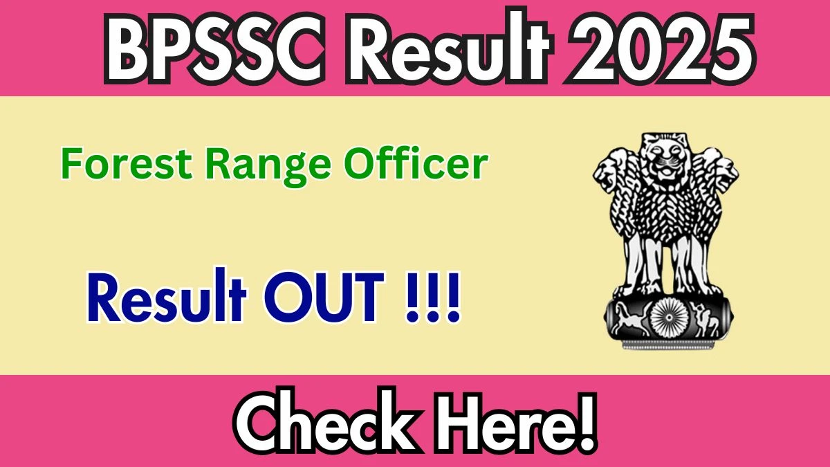 BPSSC Forest Range Officer Result 2025 Out at bpssc.bihar.gov.in, Direct Link to Download Result PDF Here